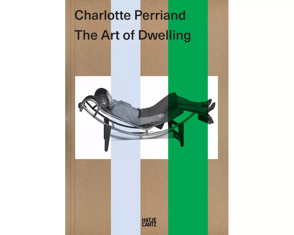Charlotte Perriand. The Art of Dwelling