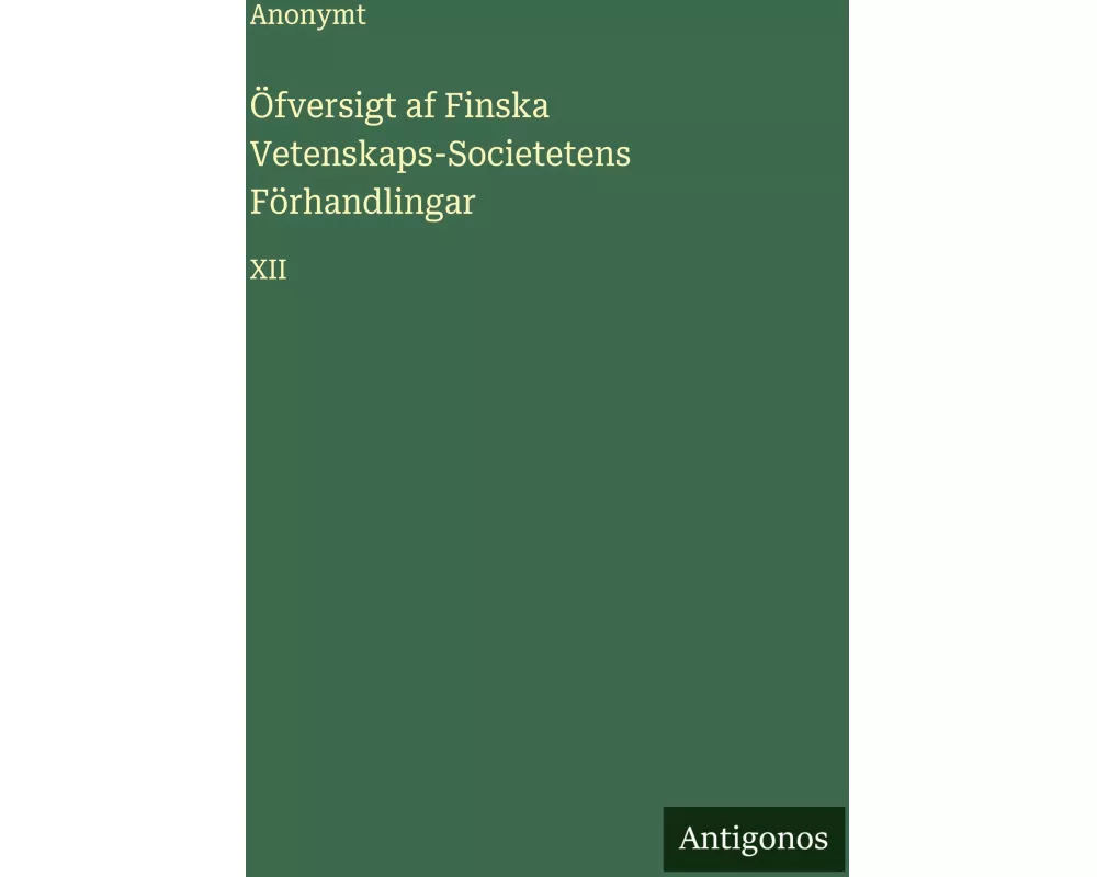 Öfversigt af Finska Vetenskaps-Societetens Förhandlingar