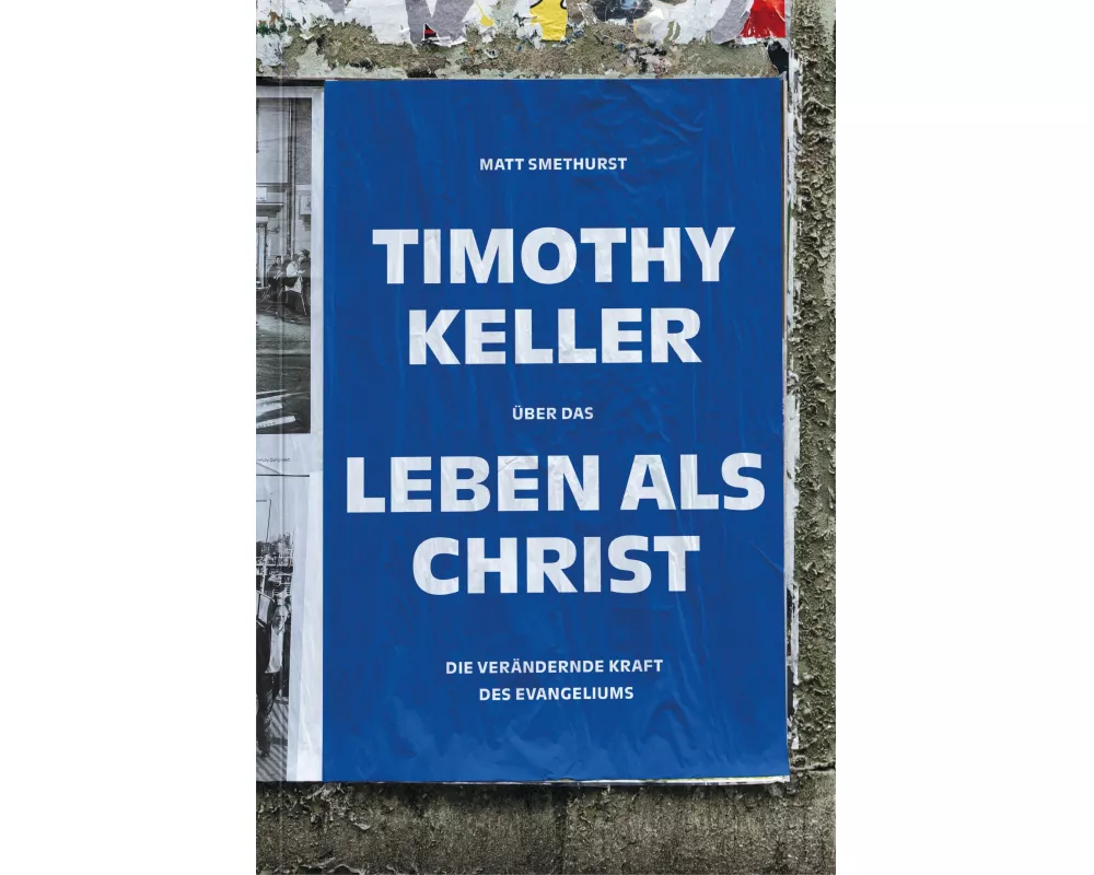 Timothy Keller über das Leben als Christ