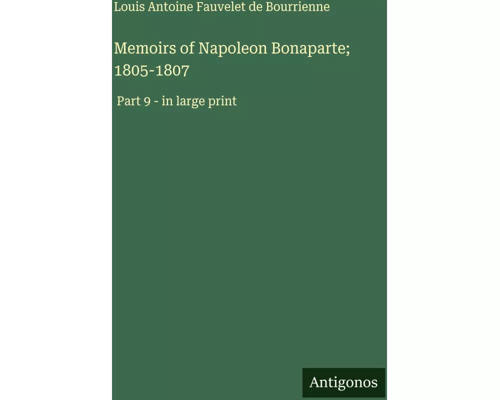 Memoirs of Napoleon Bonaparte; 1805-1807