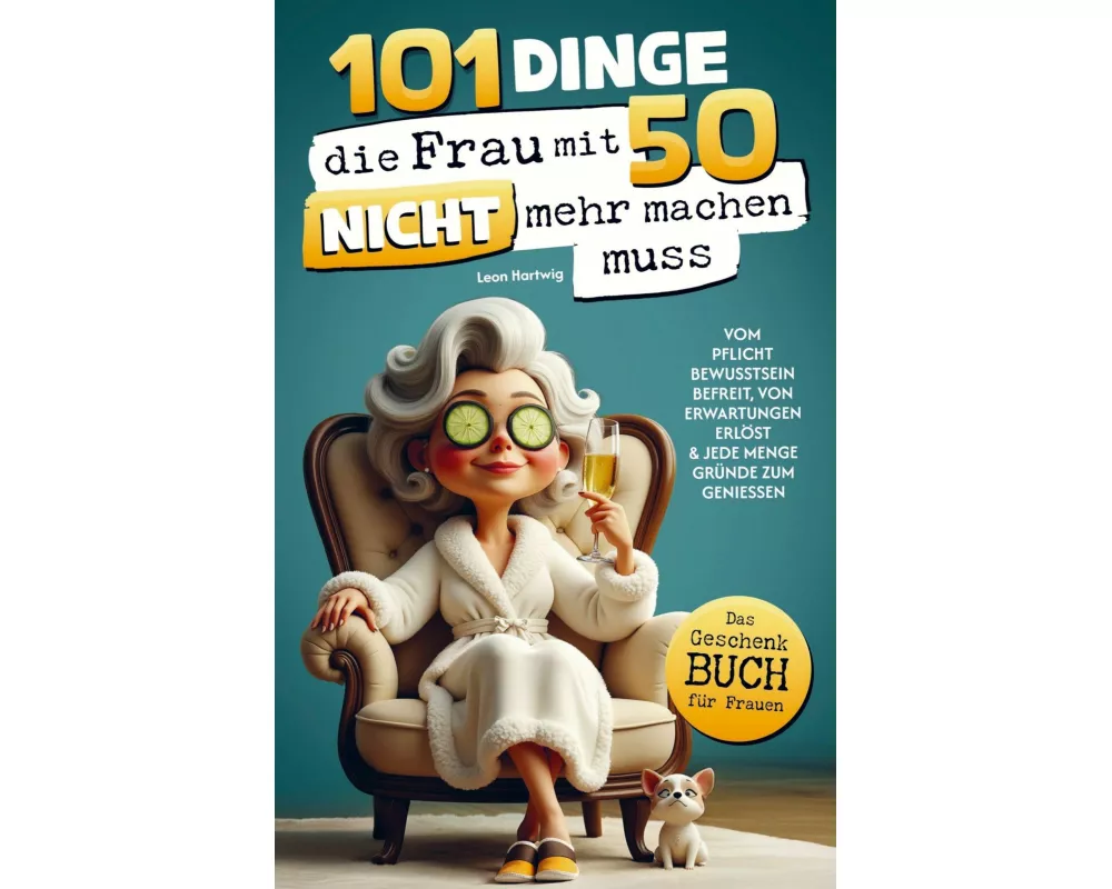 101 Dinge, die du mit 50 endlich nicht mehr machen musst
