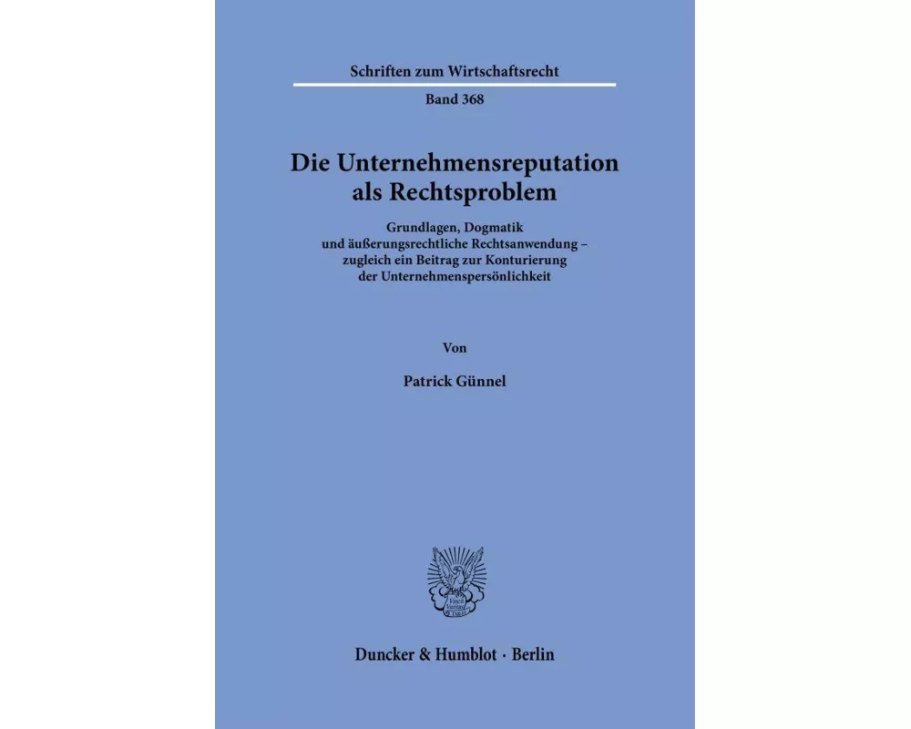Die Unternehmensreputation als Rechtsproblem