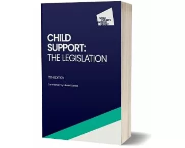 Child Support: the legislation, 17th edition