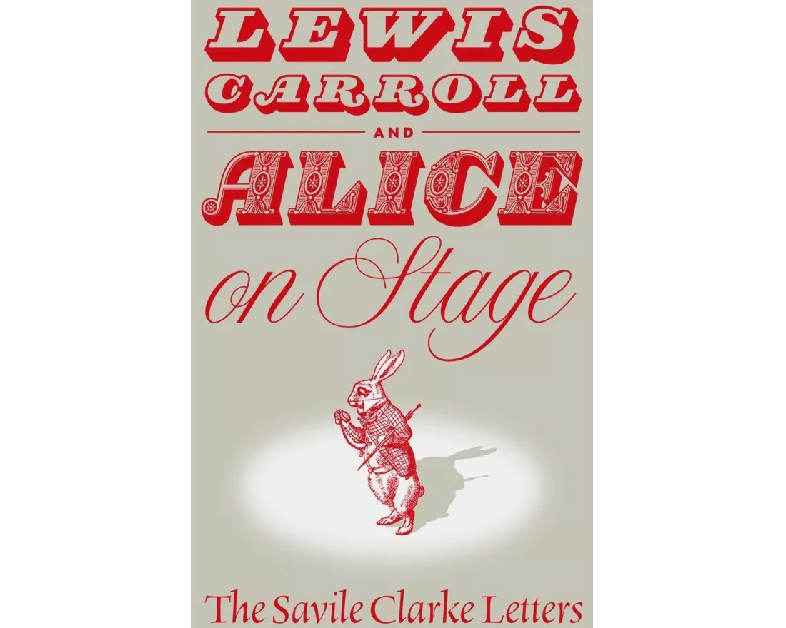 Lewis Carroll and "Alice" on Stage