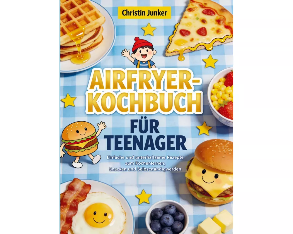 Das Airfryer-Kochbuch für Teenager