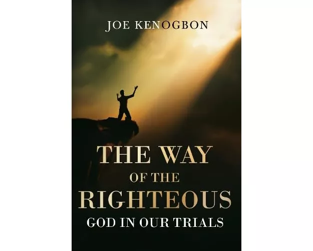 The Way of the Righteous: God In Our Trials