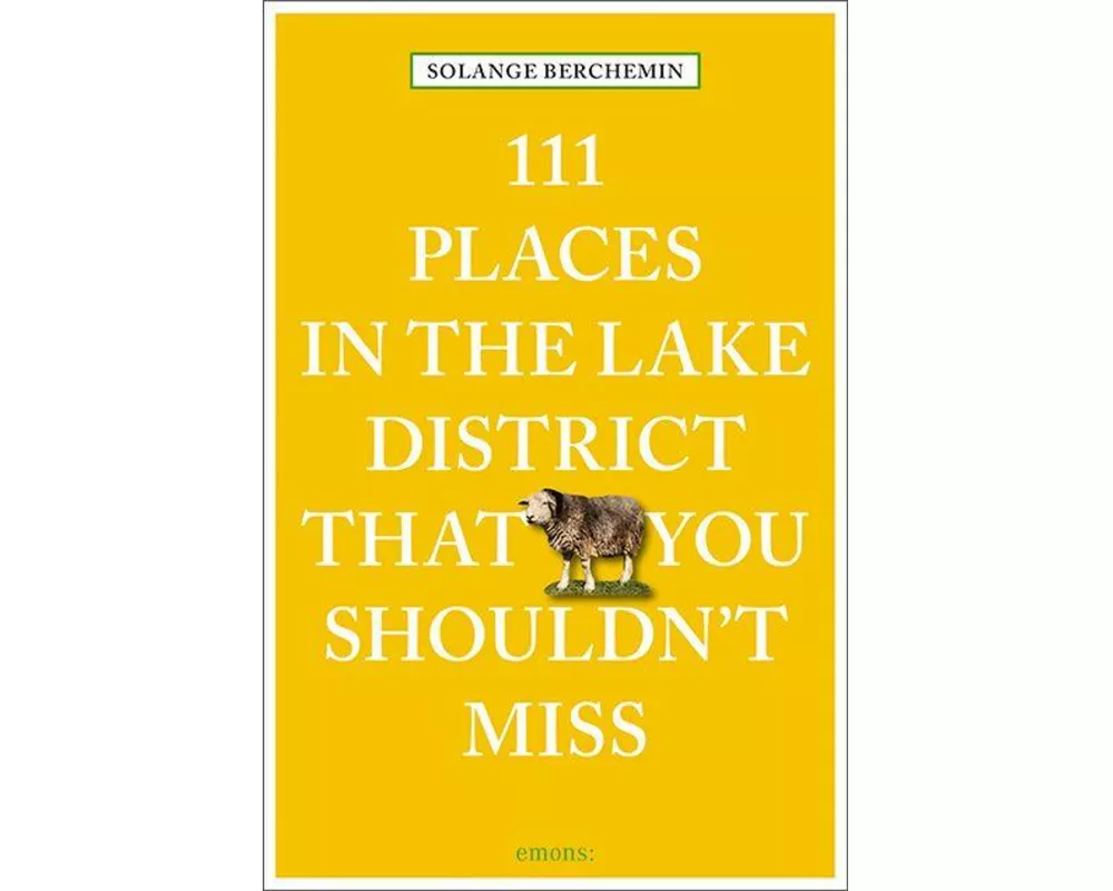 111 Places in the Lake District That You Shouldn't Miss