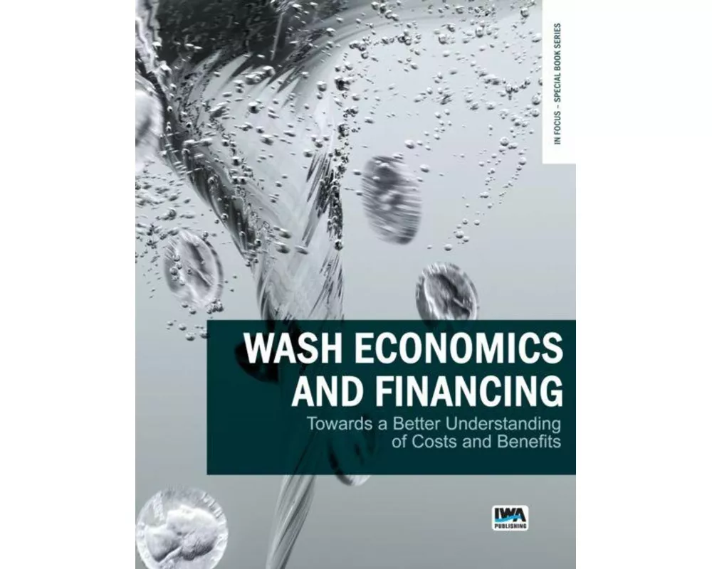 WASH Economics and Financing: towards a better understanding of costs and benefits
