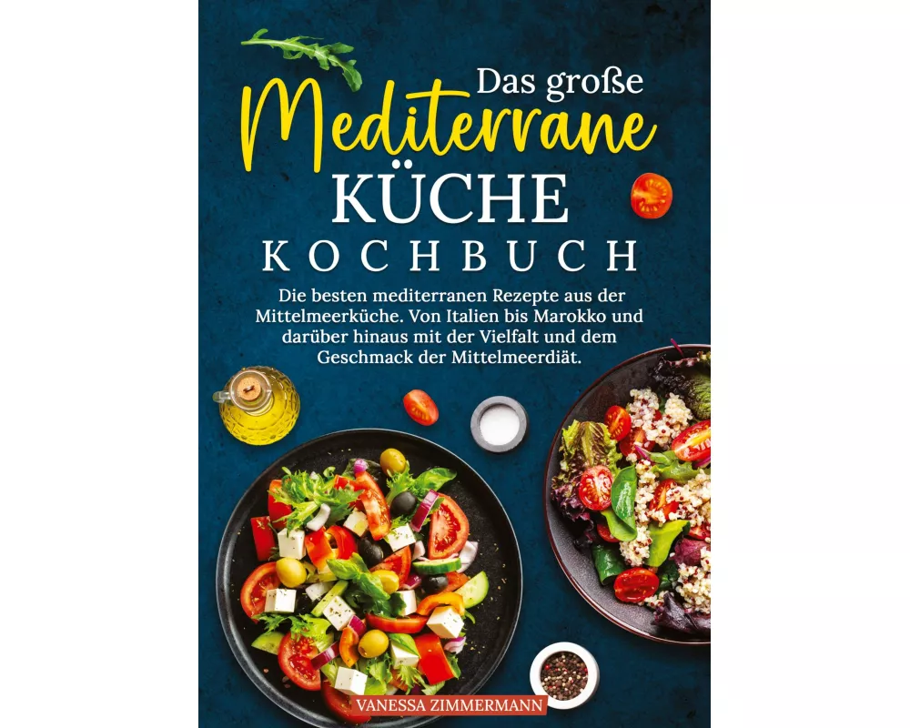 Das große Mediterrane Küche Kochbuch