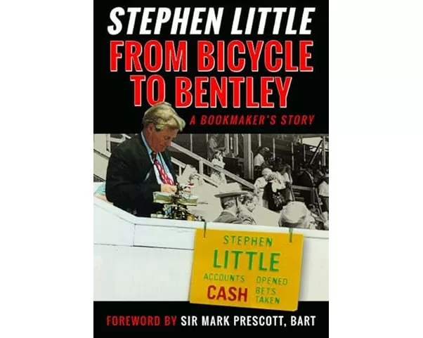 From Bicycle to Bentley, A Bookmaker's Story