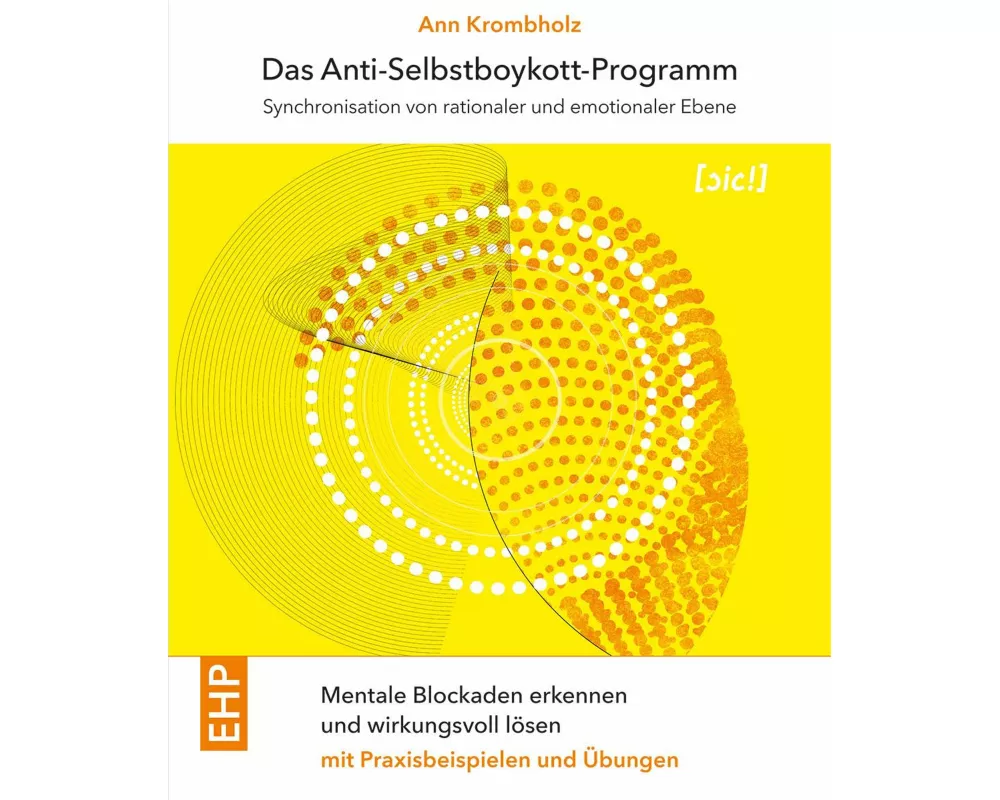 Das Anti-Selbstboykott-Programm: Synchronisation von emotionaler und rationaler Ebene