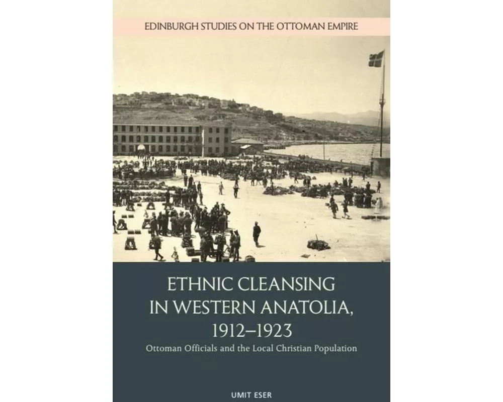 Ethnic Cleansing in Western Anatolia, 1912–1923