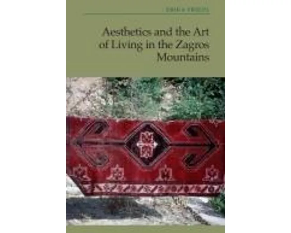 Aesthetics and the Art of Living in the Zagros Mountains of Iran
