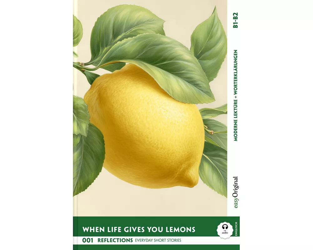 When Life Gives You Lemons - Reflections: 10 Everyday Short Stories vol. 001 - B1-B2 (+ Audio-Online)