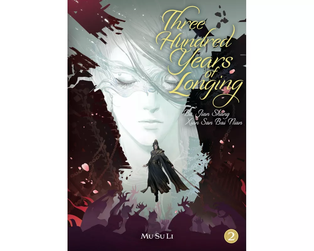 Three Hundred Years of Longing: Bu Jian Shang Xian San Bai Nian (Novel) Vol. 2
