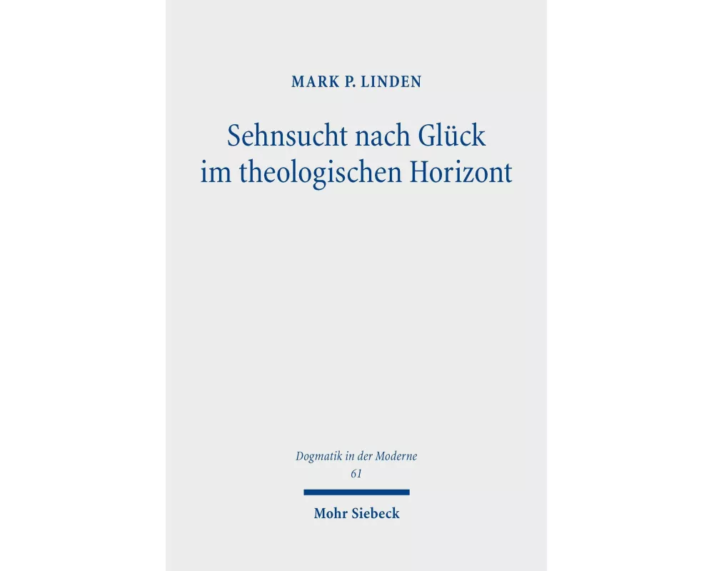 Sehnsucht nach Glück im theologischen Horizont