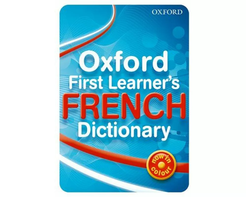 Oxford First Learner's French Dictionary