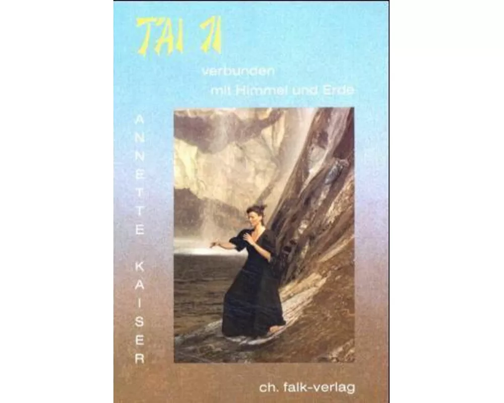 Tai Ji. Verbunden mit Himmel und Erde