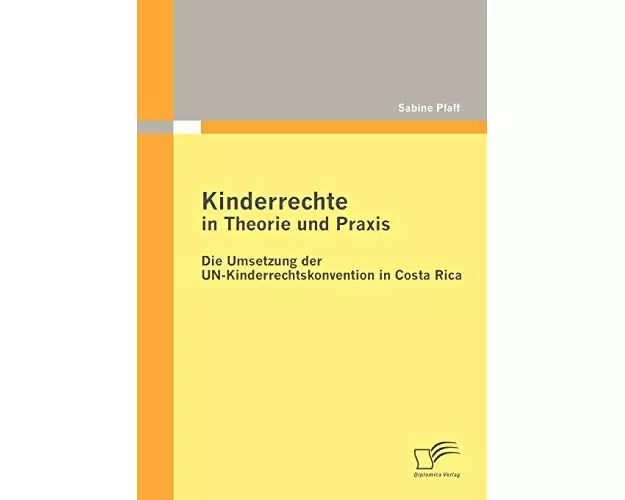 Kinderrechte in Theorie und Praxis: Die Umsetzung der UN-Kinderrechtskonvention in Costa Rica