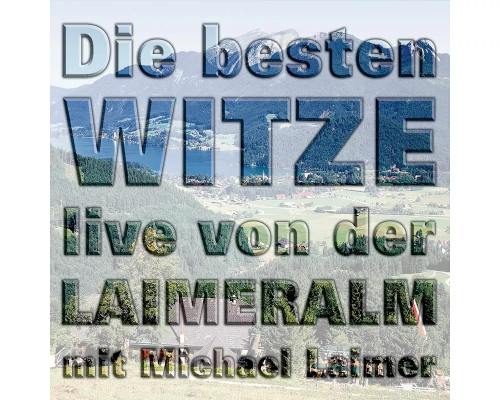 Die Besten Witze Live Von Der Laimeralm
