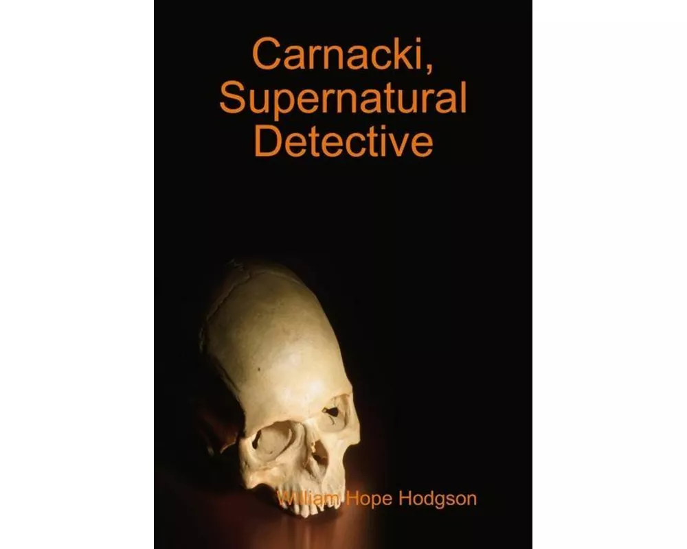 Carnacki, Supernatural Detective