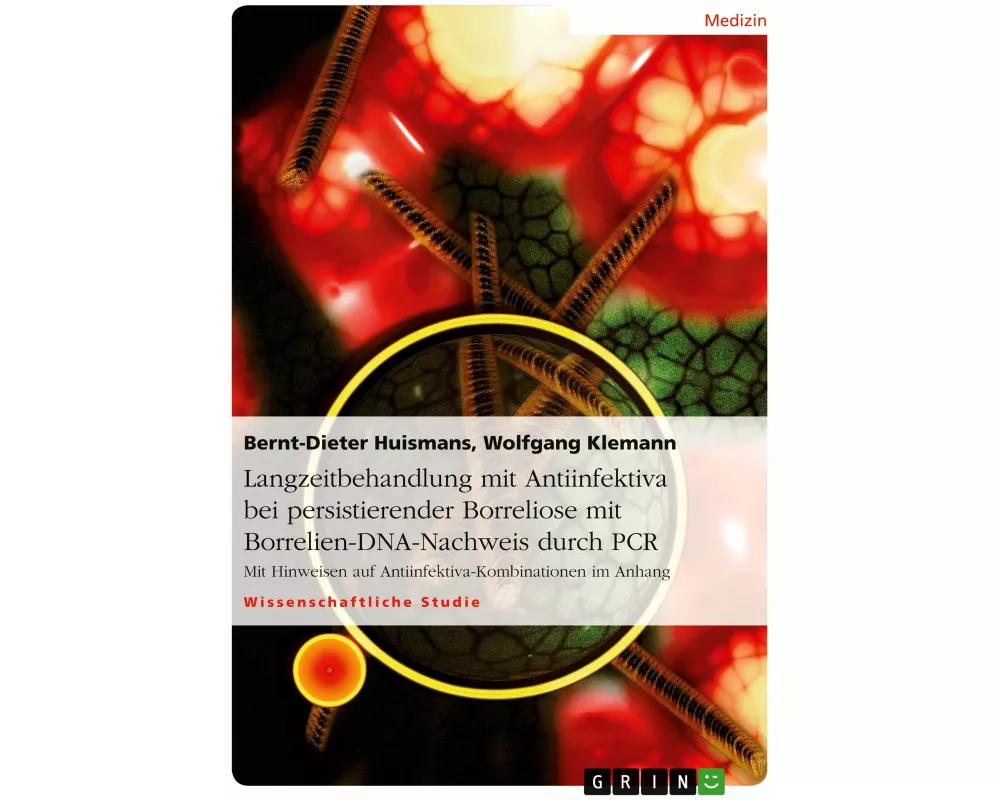 Langzeitbehandlung mit Antiinfektiva bei persistierender Borreliose mit Borrelien-DNA-Nachweis durch PCR