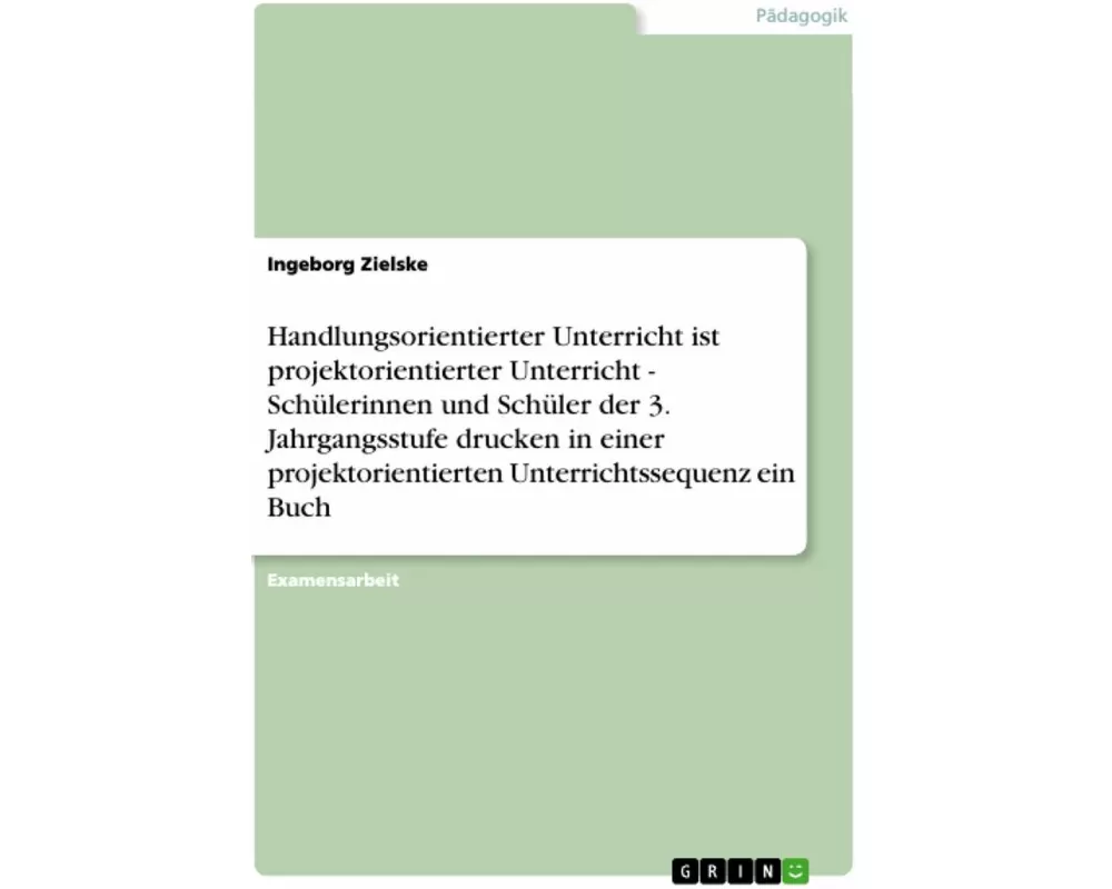 Handlungsorientierter Unterricht ist projektorientierter Unterricht - Schülerinnen und Schüler der 3. Jahrgangsstufe drucken in einer projektorientier