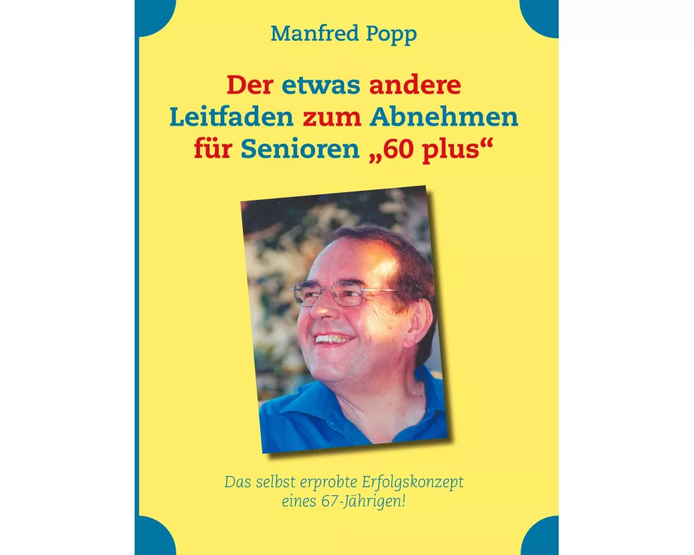 Der etwas andere Leitfaden zum Abnehmen für Senioren "60 plus"