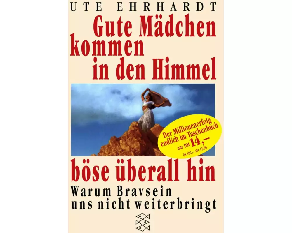 Gute Mädchen kommen in den Himmel, böse überall hin