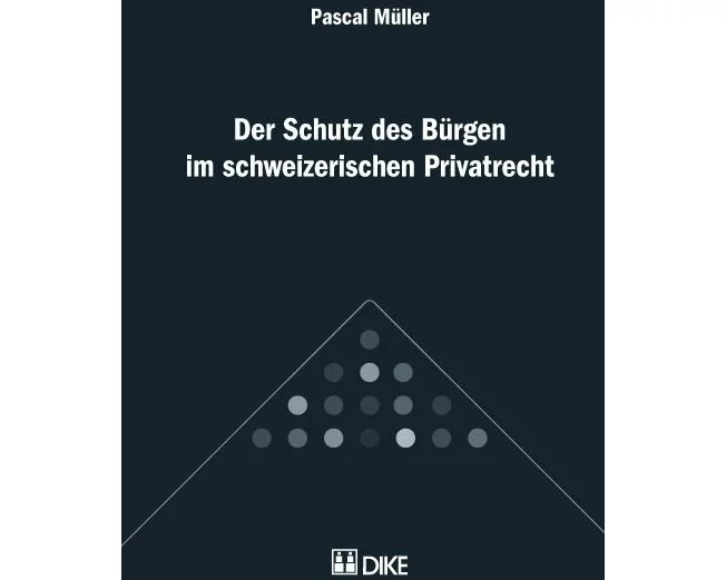 Der Schutz des Bürgen im schweizerischen Privatrecht