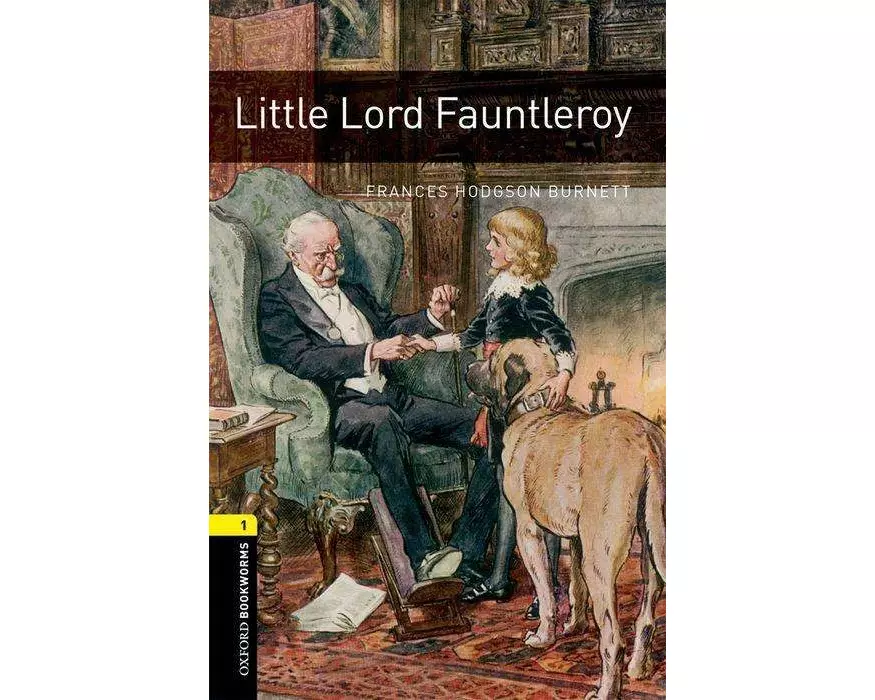Oxford Bookworms Library: Level 1:: Little Lord Fauntleroy
