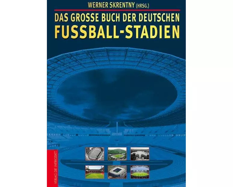 Das grosse Buch der deutschen Fussball-Stadien