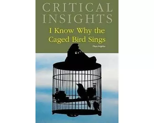 I Know Why the Caged Bird Sings