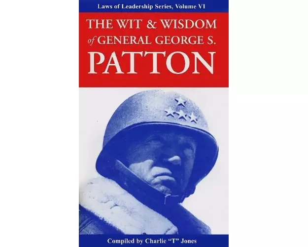 The Wit & Wisdom of General George S. Patton