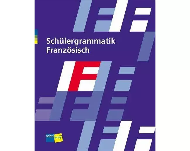 Schülergrammatik Französisch