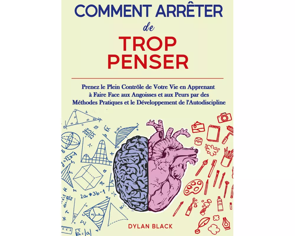Comment Arrêter de Trop Penser