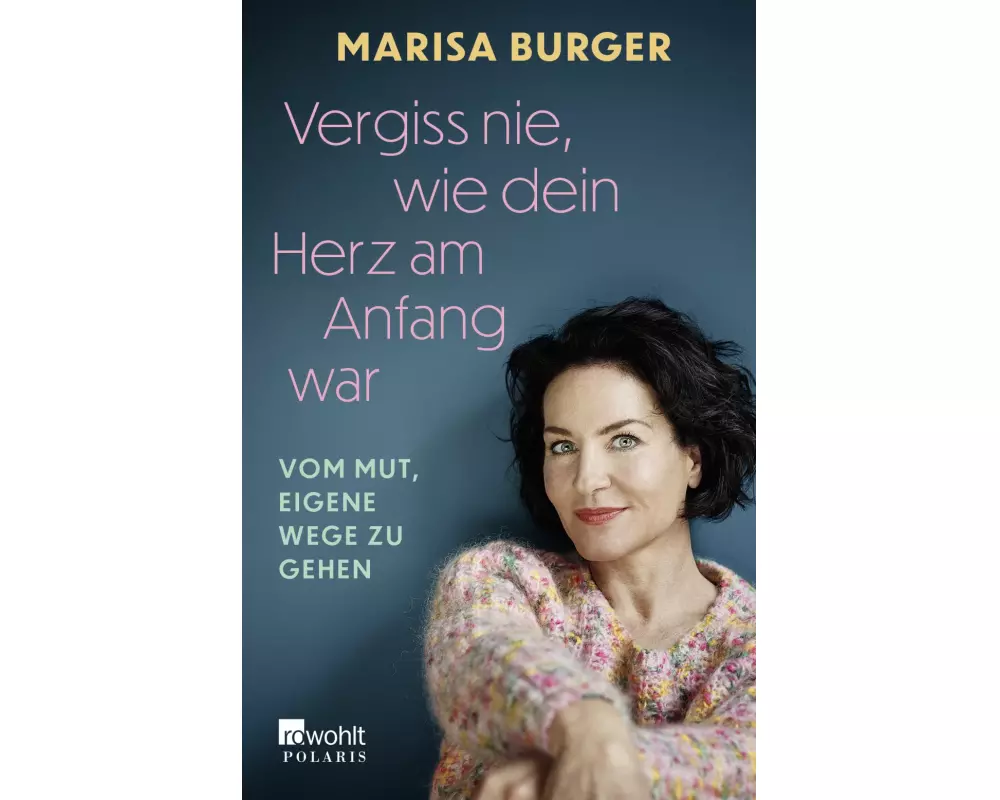 Vergiss nie, wie dein Herz am Anfang war