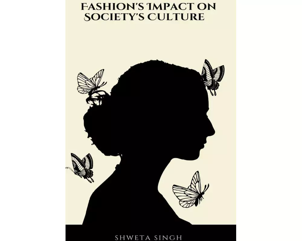 Fashion's Impact on Society's Culture