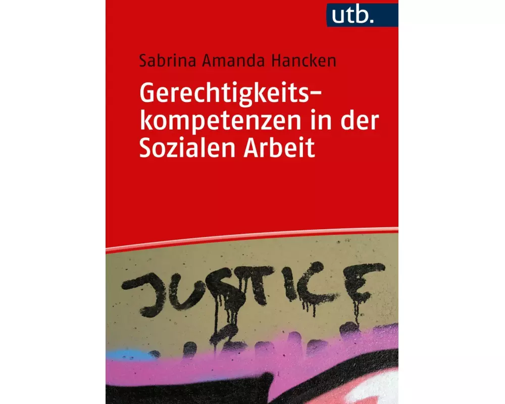Gerechtigkeitskompetenzen in der Sozialen Arbeit