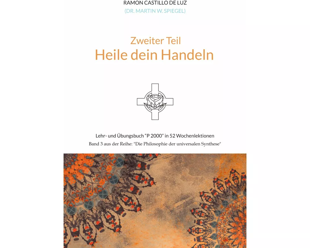 Zweiter Teil: HEILE DEIN HANDELN
