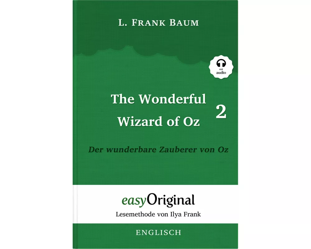 The Wonderful Wizard of Oz / Der wunderbare Zauberer von Oz - Teil 2 (Buch + MP3 Audio-Online) - Lesemethode von Ilya Frank - Zweisprachige Ausgabe En