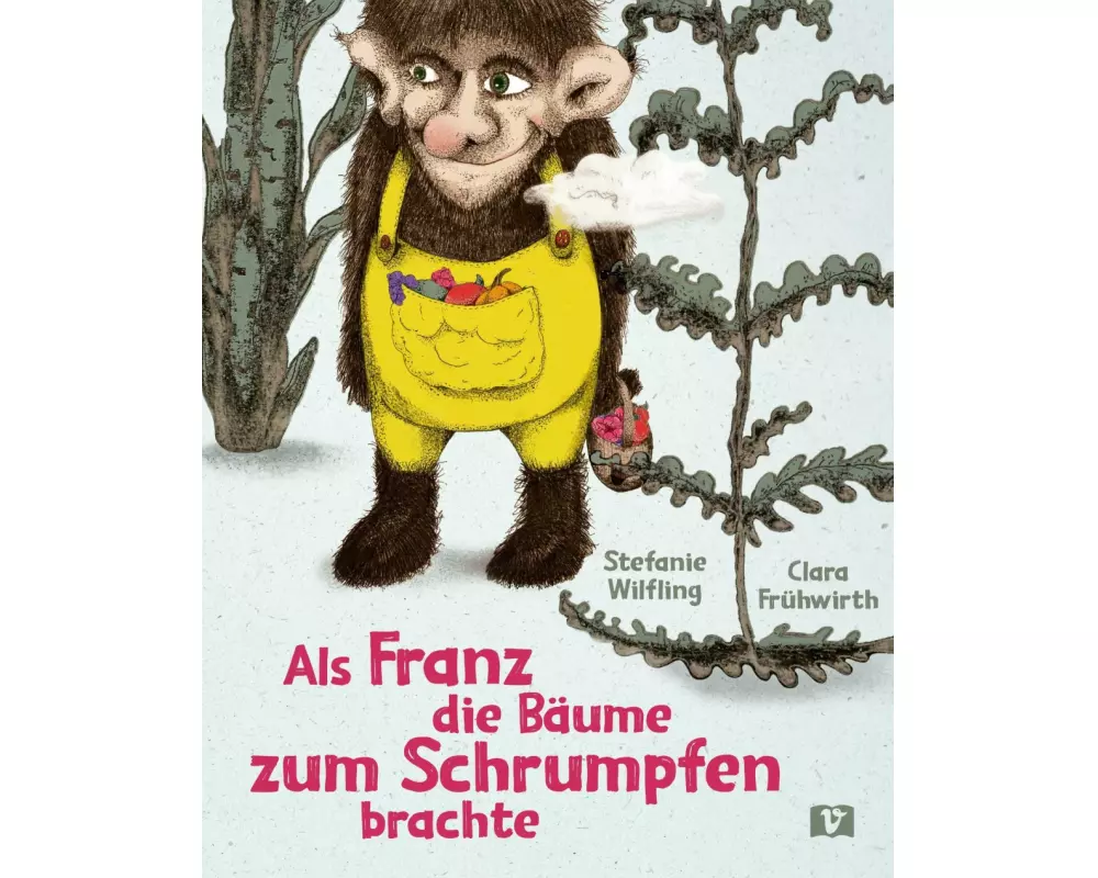 Als Franz die Bäume zum Schrumpfen brachte