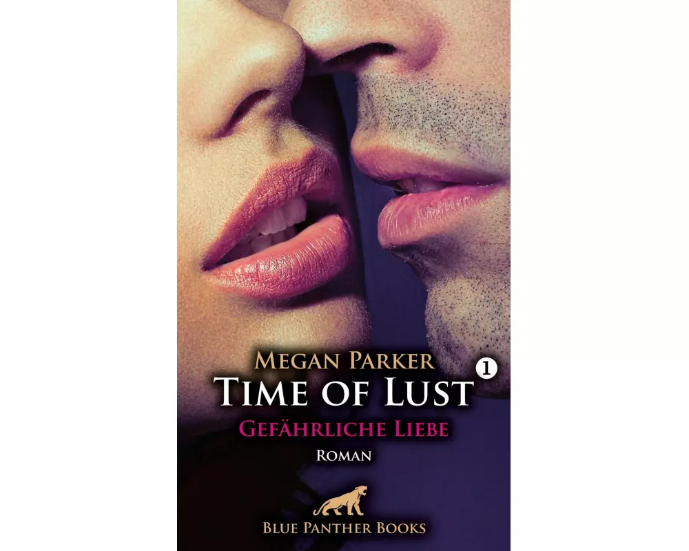 Time of Lust | Band 1 | Gefährliche Liebe | Roman