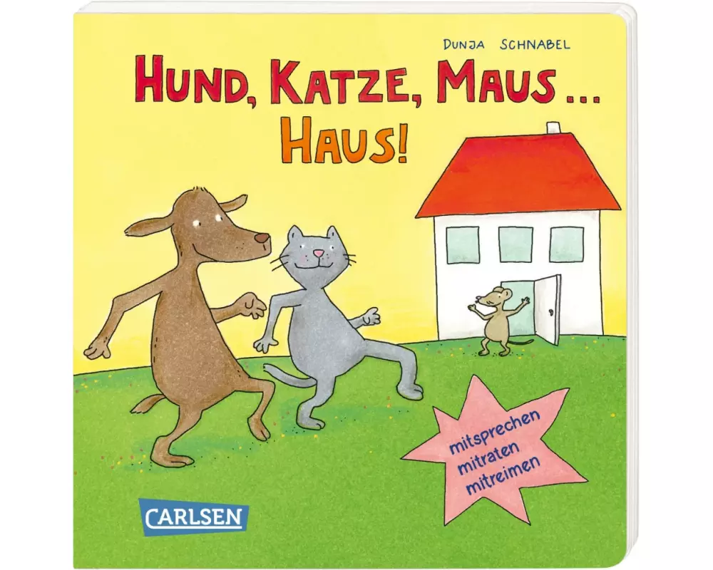 Hund, Katze, Maus ... Haus!