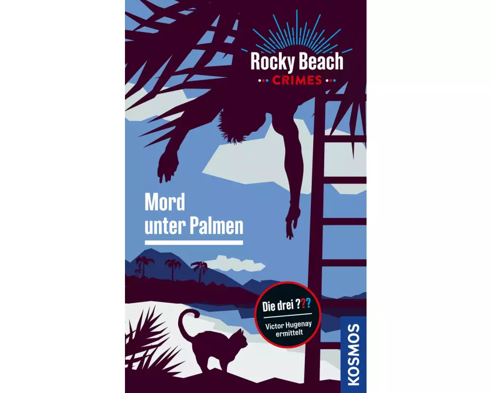 Rocky Beach Crimes. Mord unter Palmen