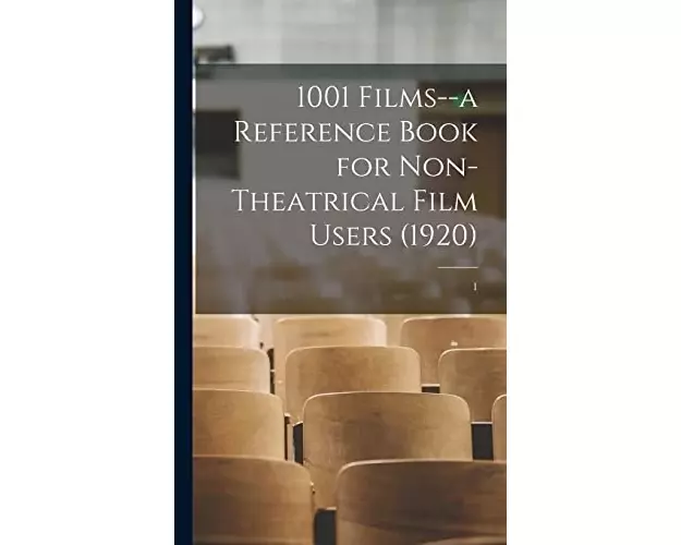 1001 Films--a Reference Book for Non-Theatrical Film Users (1920); 1