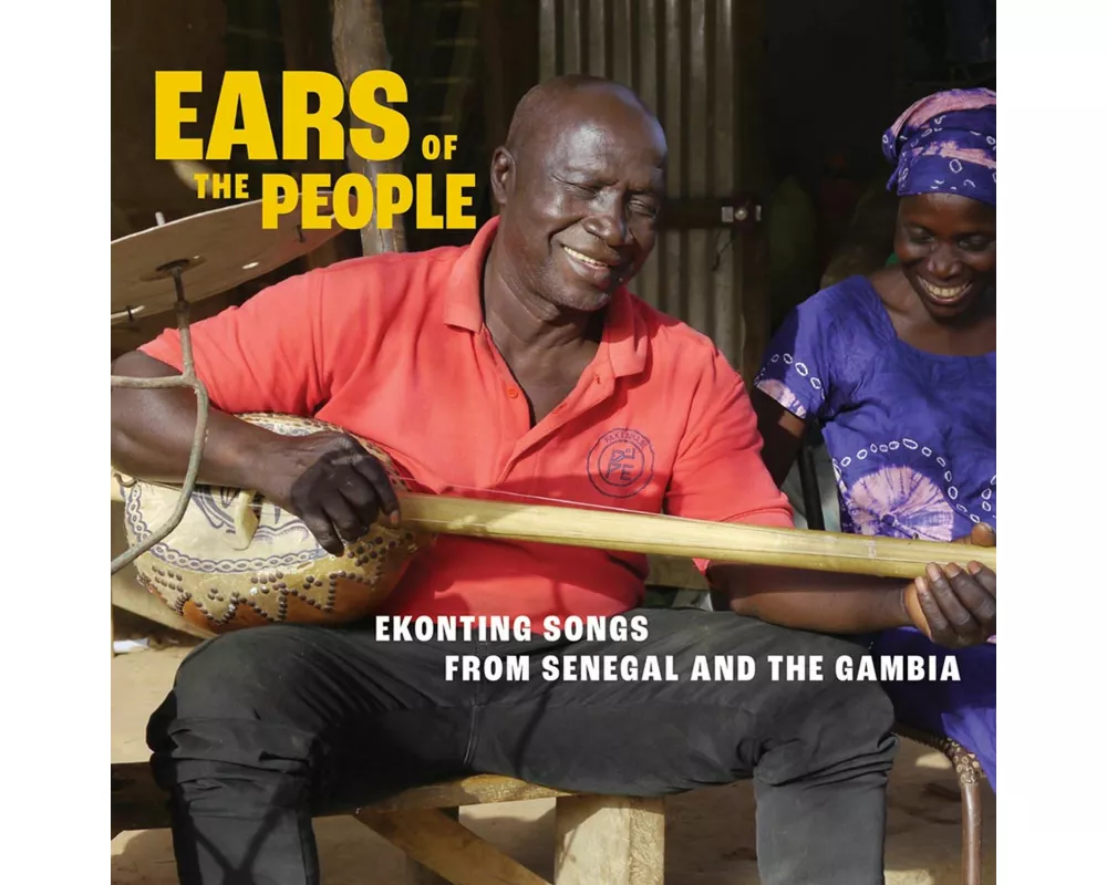 Ears of the People: Ekonting Songs from Senegal an