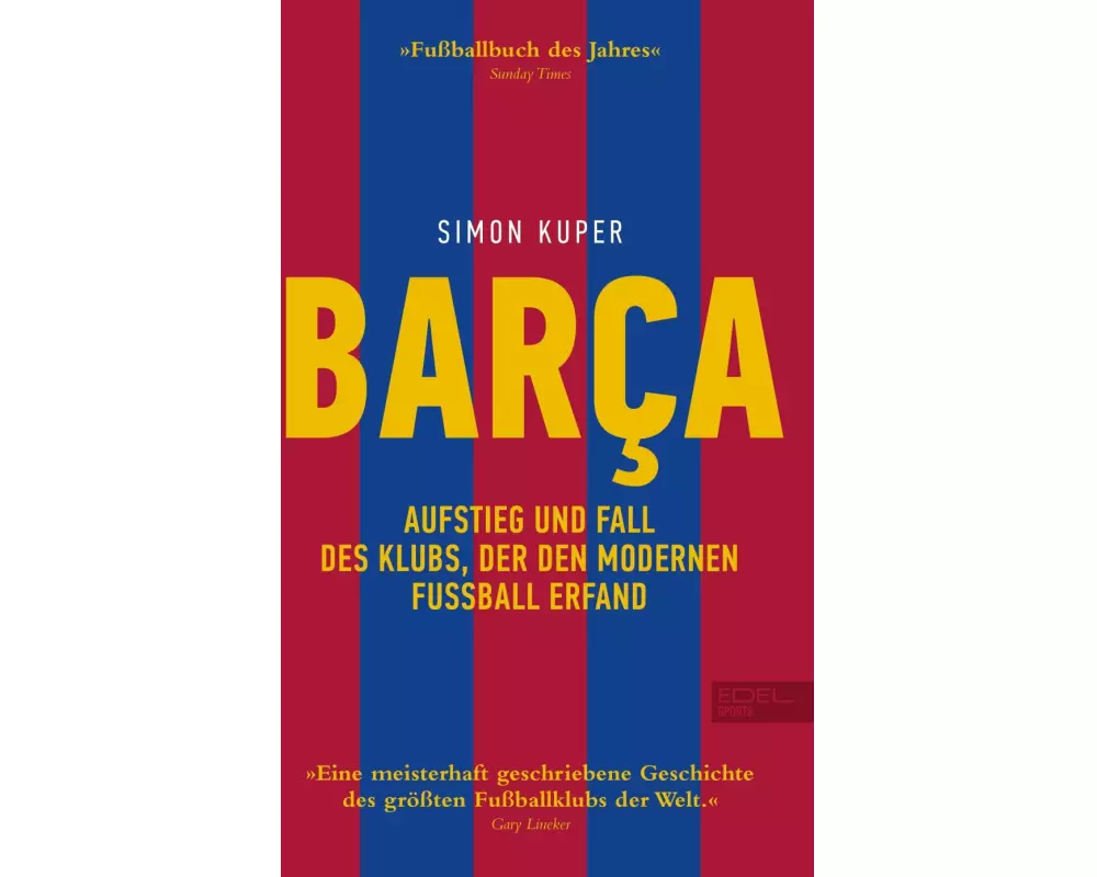 Barca. Aufstieg und Fall des Klubs, der den modernen Fußball erfand