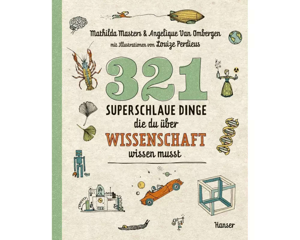 321 superschlaue Dinge, die du über Wissenschaft wissen musst