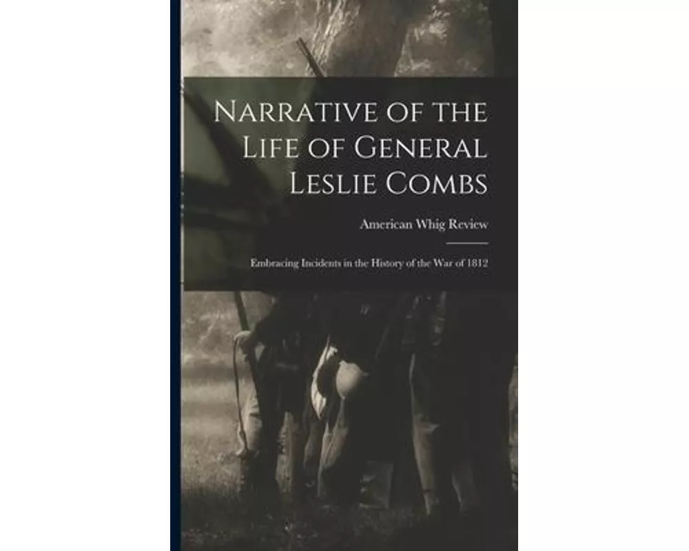 Narrative of the Life of General Leslie Combs